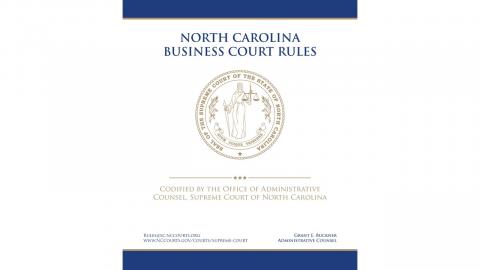 New North Carolina Business Court Rules Effective July 1 North